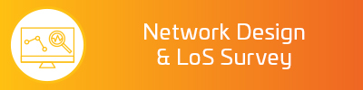 Network Design & LoS Survey